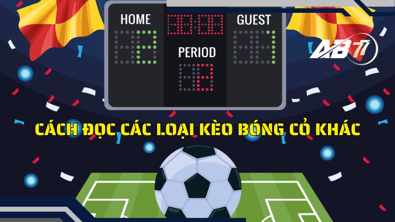 Cách đọc các loại kèo bóng cỏ khác