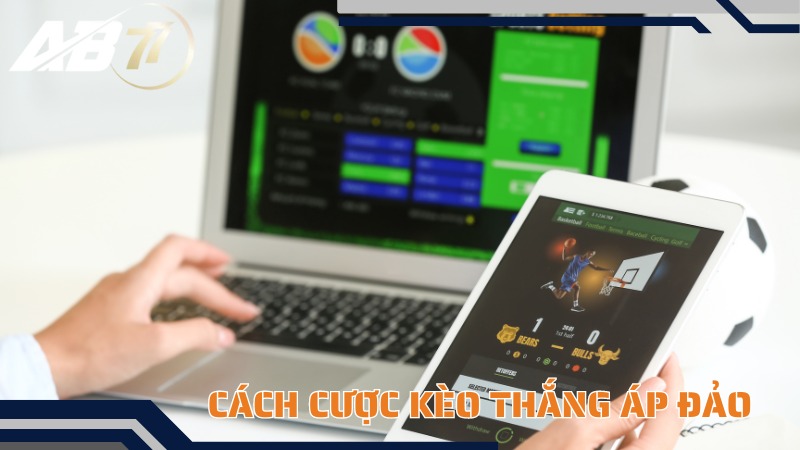 Cách cược kèo thắng áp đảo