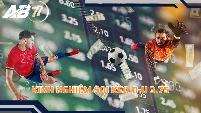 Kinh nghiệm soi kèo O-U chuẩn